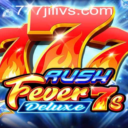RushFever7sDeluxe: A Vibrant Journey into the World of JILIVS